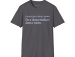 Not Just A Dance Mom Short-Sleeve T‑Shirt